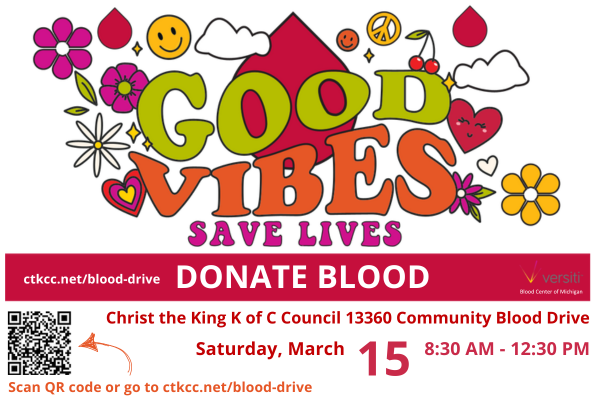 Christ the King K of C Council 13360 - Gym APPOINTMENTS PREFERRED -Call 866-642-5663 -Visit versiti.orgmi -Scan the QR code below Donate blood for a chance to win a trip to Hawaii!